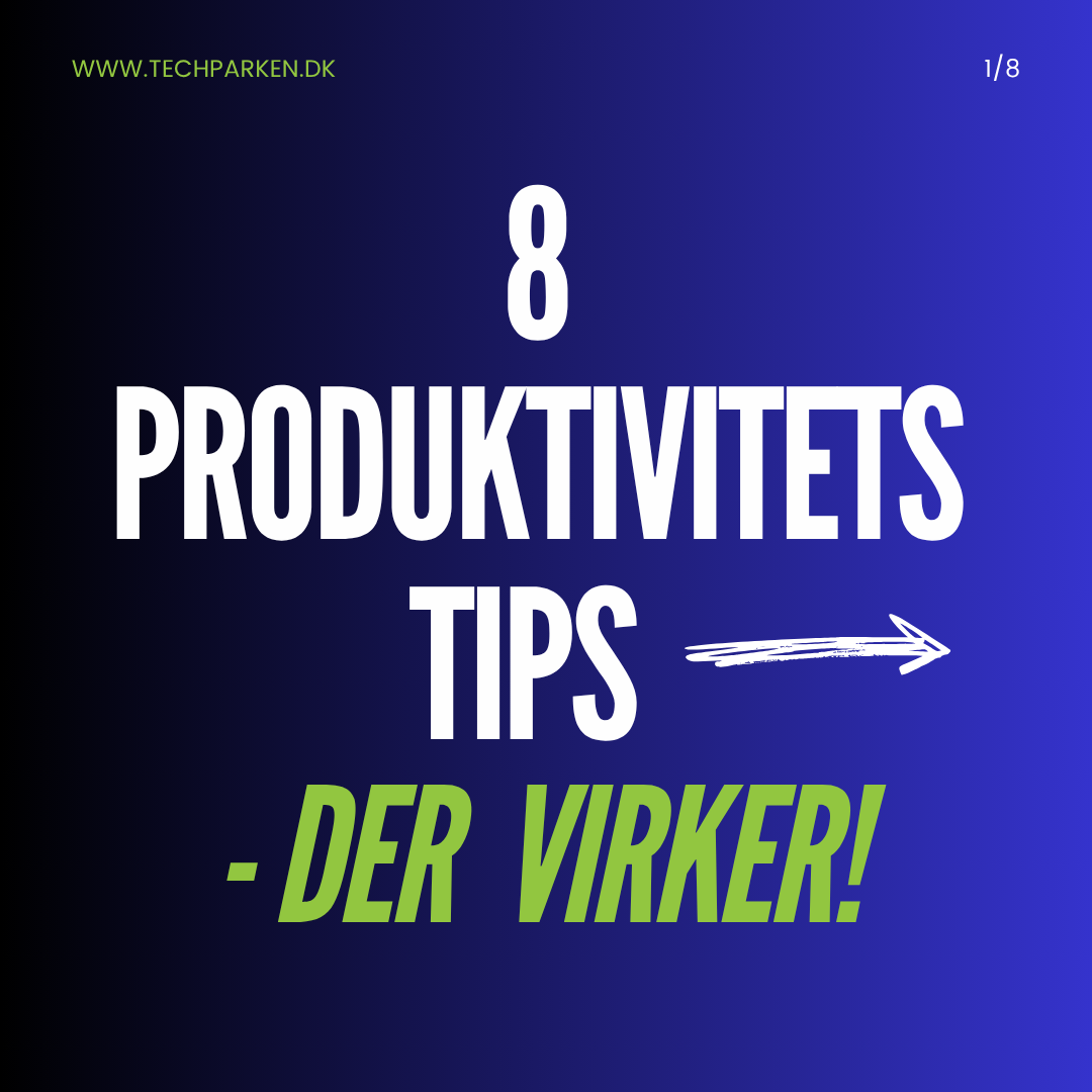 8 produktivitets tips der virker – slide 1